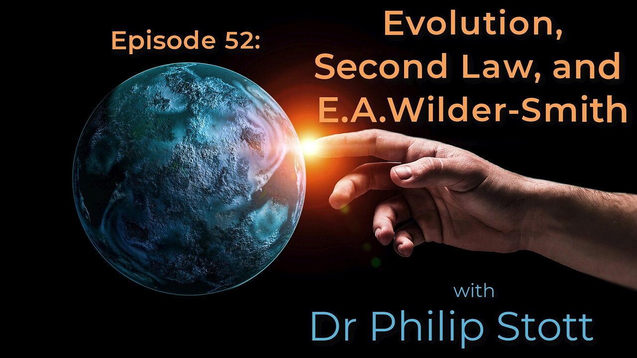 52 Evolution, Second Law, and A.E.Wilder-Smith