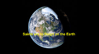 Saints are to Reign on the Earth