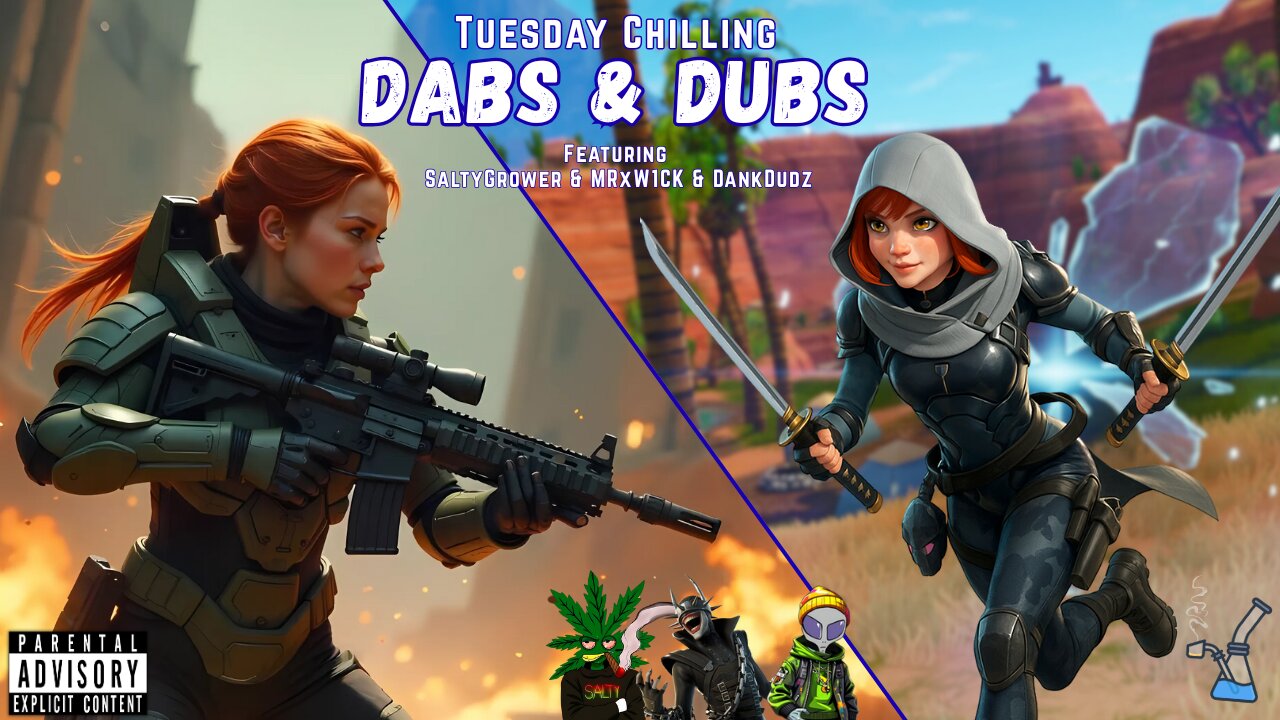 Tuesday Chilling | Dabs & Dubs