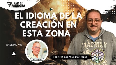 EL IDIOMA DE LA CREACIÓN EN ESTA ZONA con Lorenzo Brotons Monedero