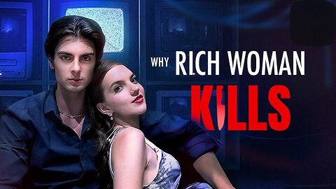 Why Rich Woman Kills Full Movie