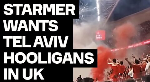Tel Aviv Hooligans RIOT - HUMILIATING UK Politicians And Media