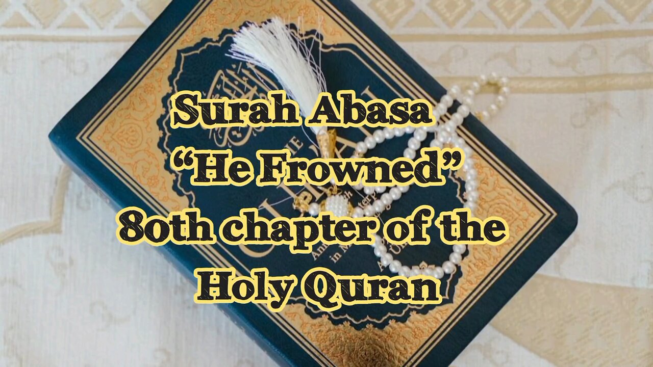 Surah Abasa| QuranChapterNo80| AllahKaTohfaQuran