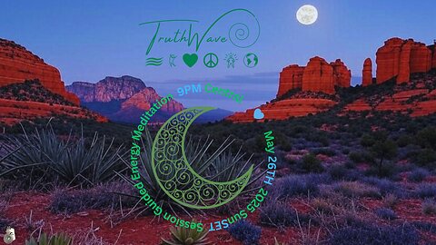 TruthWave : SunSET Energy Meditation - May 26TH 2025