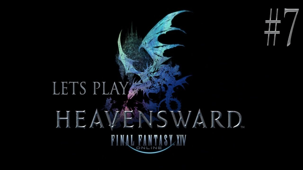 Let's Play Final Fantasy XIV Heavensward Ep 7