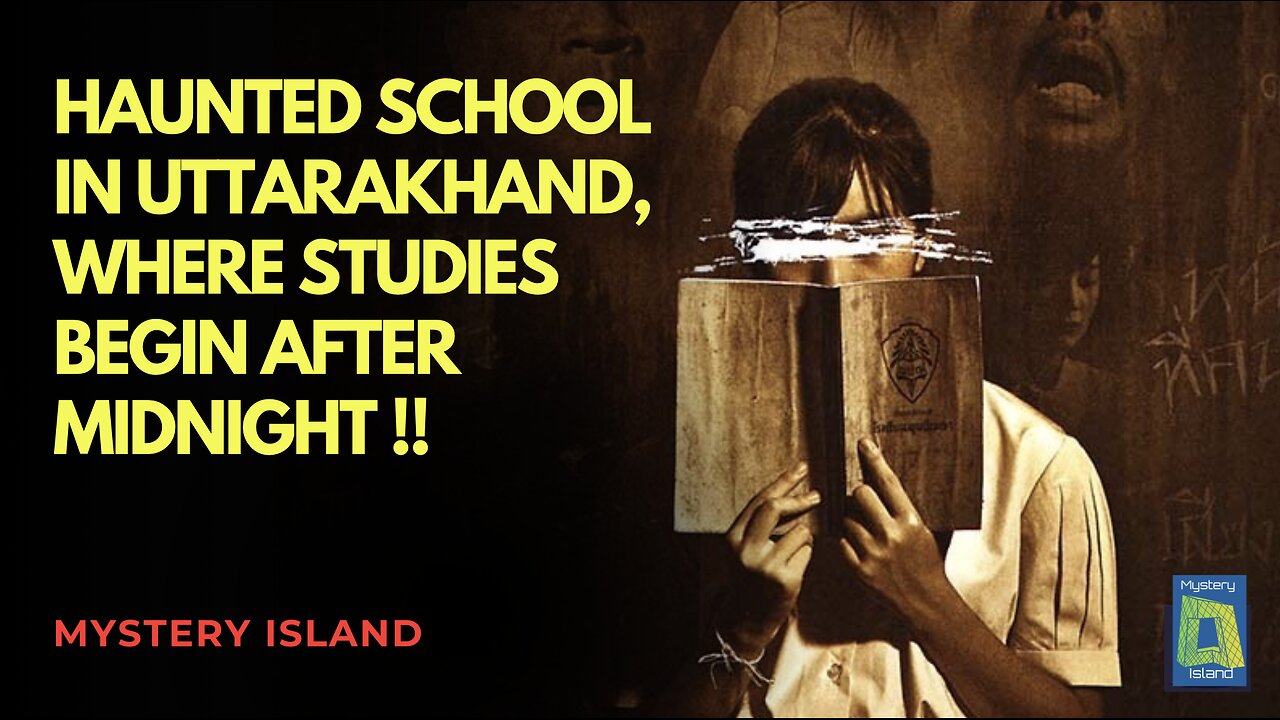 A haunted school in Uttarakhand, where studies begin after midnight I Haunted I Ghost Story I