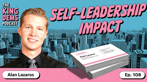 Unlocking Next Level Impact: Business Mindset & Self-Leadership with Alan Lazaros | Ep. 108