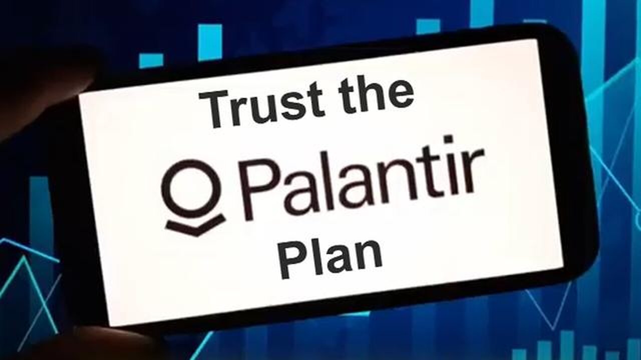 Trust The Palantir Plan
