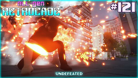 All-Gen Retrocade Ep.121: UNDEFEATED