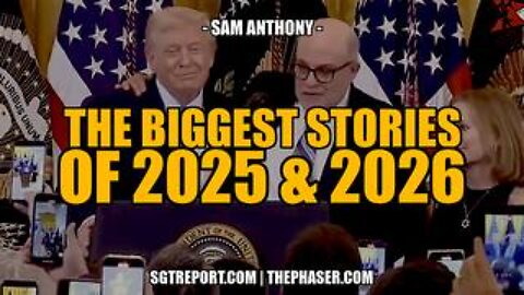 The Biggest Stories of 2025 & 2026 -- SGT & Sam Anthony