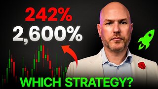 From 242% to 2,600%: Which Strategy Would You Pick?