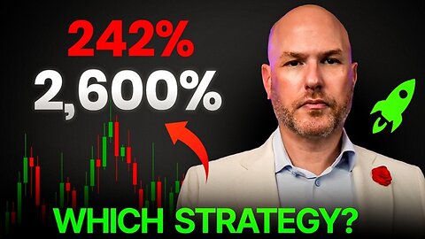 From 242% to 2,600%: Which Strategy Would You Pick?