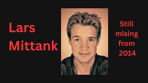 The Disappearance of Lars Mittank #LarsMittank #TrueCrime #Unsolved #crime #missingperson