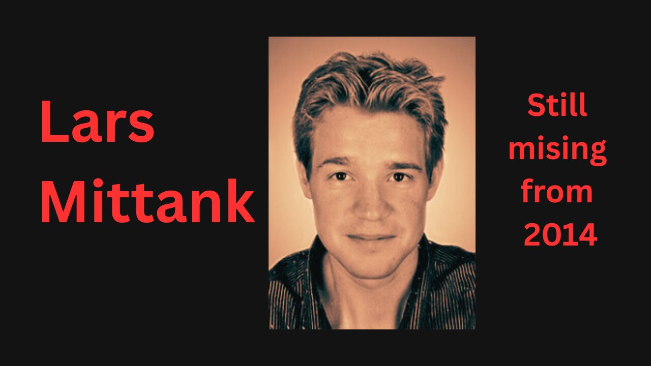 The Disappearance of Lars Mittank #LarsMittank #TrueCrime #Unsolved #crime #missingperson