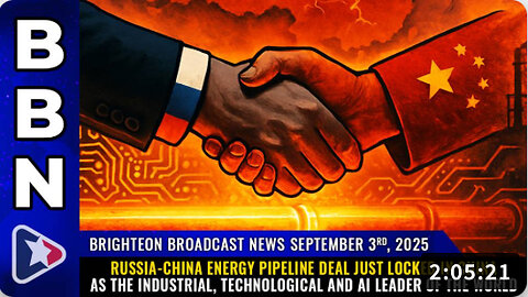 st News, Sep 3, 2025 - Russia-China energy pipeline deal just LOCKED IN China