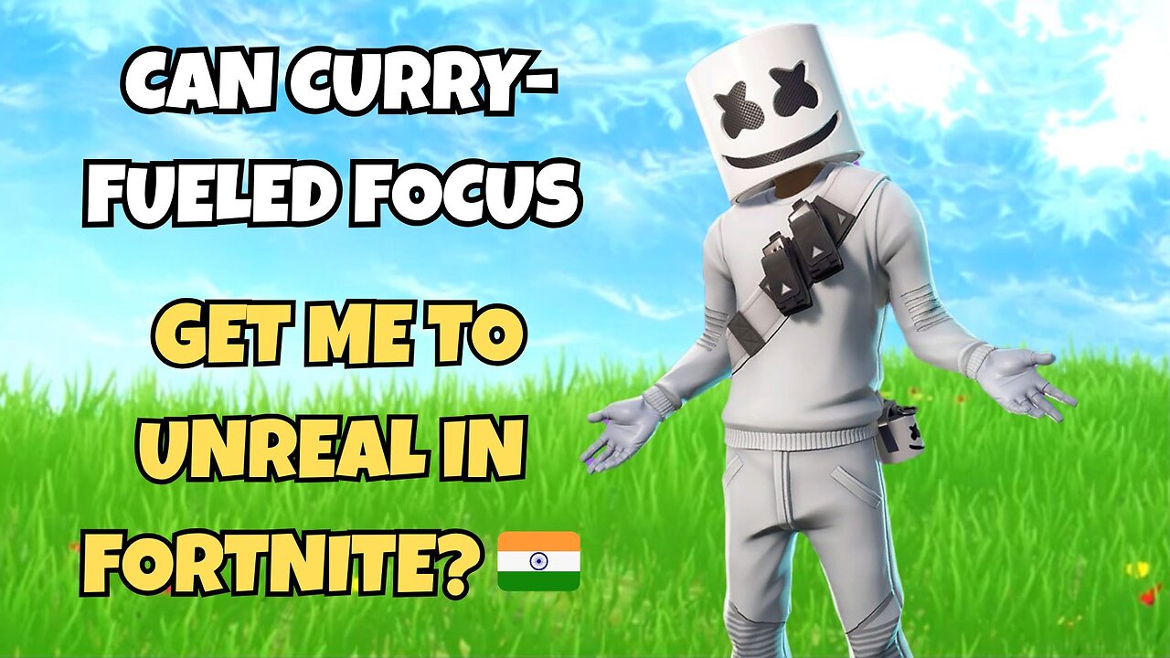 Can Curry-Fueled Focus Get Me to Unreal in Fortnite? 🇮🇳🍛🎯