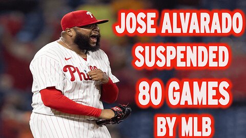 Jose Alvarado Suspended 80 Games by MLB | Phillies Reliever Tests Positive for PEDs | Newsdrift