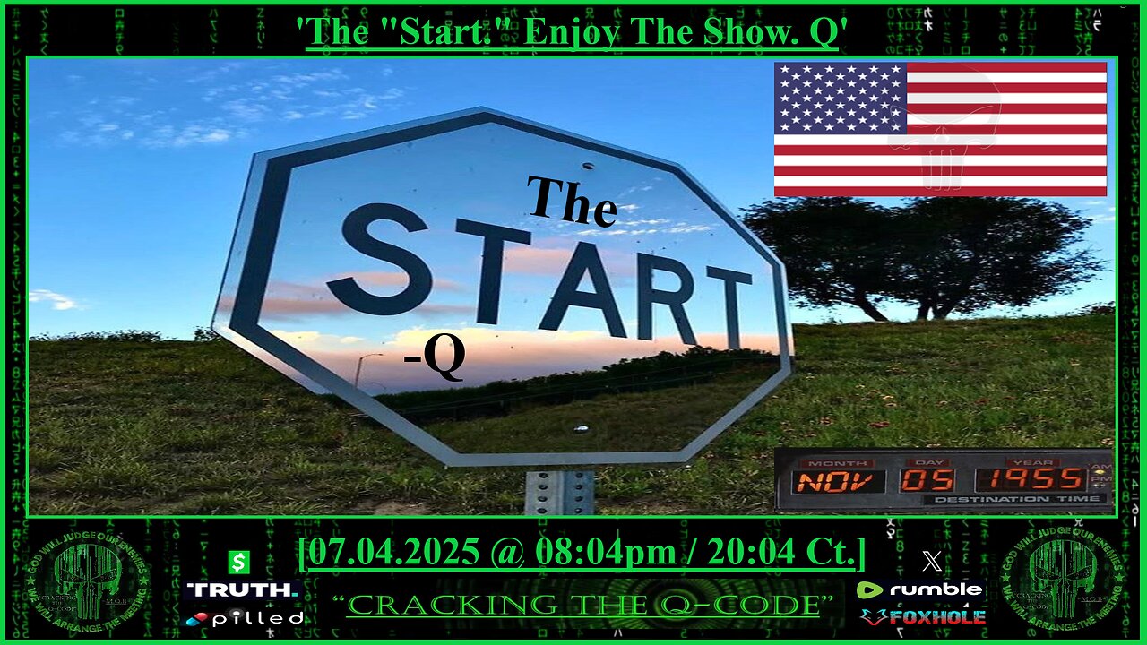 "CRACKING THE Q-CODE" ~ 'The "Start." Enjoy The Show'