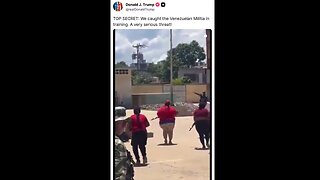 President Trump: "We caught the Venezuelan Militia in training. A very serious threat!"
