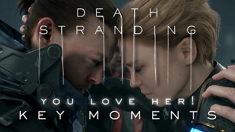 ❤️ You Love Her! - Death Stranding Key Moments – Part 25 (4K) Cinematics