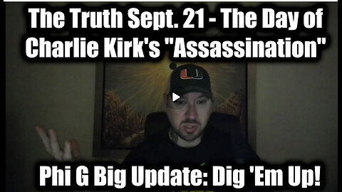 MUST WATCH!!!!!!The Truth - The Day of Charlie Kirk's "Assassination" -Phil Godlewski
