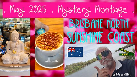 Sunshine Coast & Brisbane North - South East Queensland - Mystery Montage For The Month Of May 2025