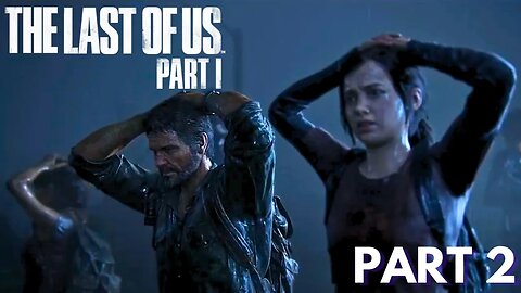 The Last Of Us - Part 2 - Leaving The Quarantine Zone