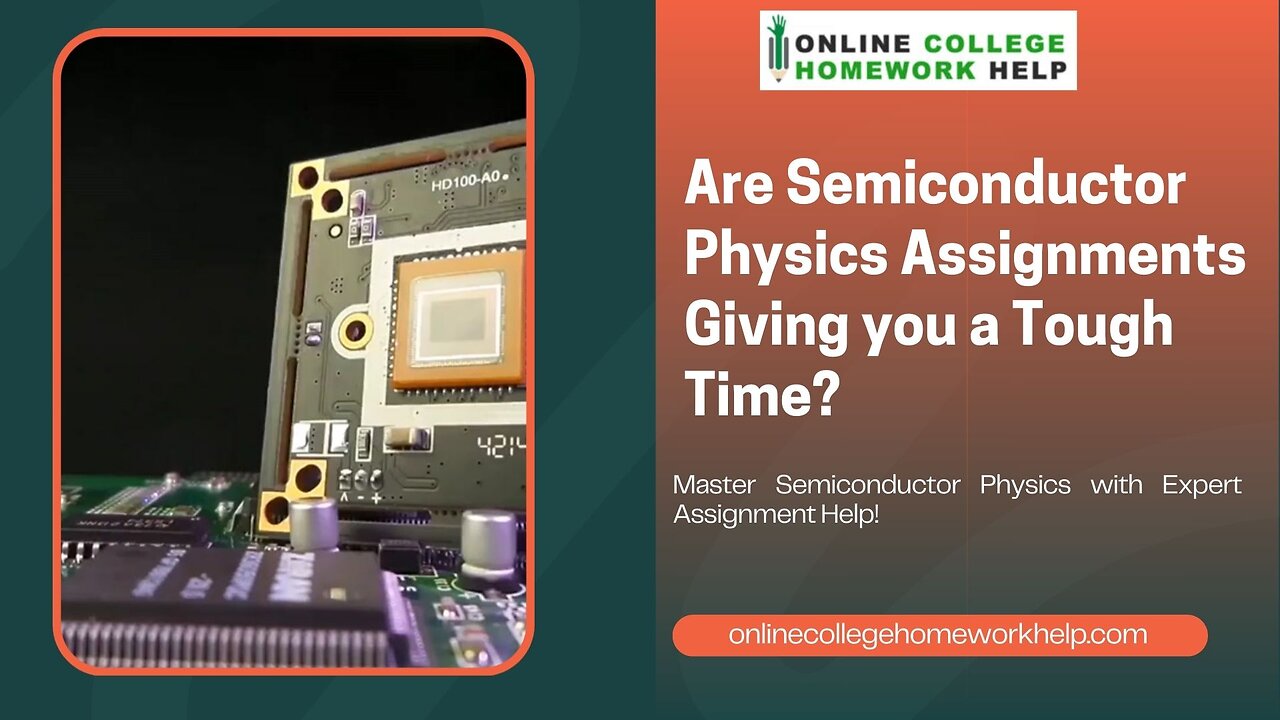 Your Path to Mastering Semiconductor Physics Assignments Starts Here