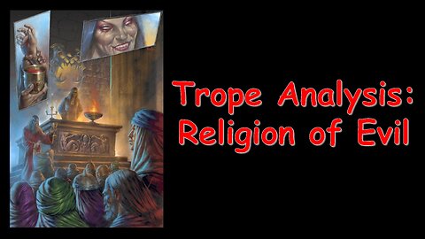 Trope Analysis: Religion of Evil