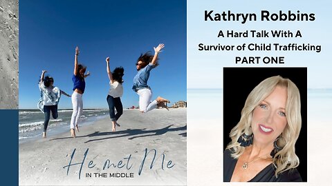 Episode #7 - Child Sex Trafficking & How God Was in Kathryn's Story 🙏🏻 | A Very Hard Story That Needs to Be Shared & Heard 😢