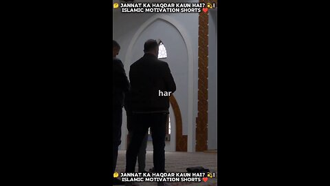 🌟 Jannat Ka Haqdar Kaun Hai❓ | Islamic Motivation Shorts 🕊️! #rumble #rumble_shorts #kingkhan797