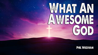 What An Awesome God | Phil Wickham (Worship Lyric Video)