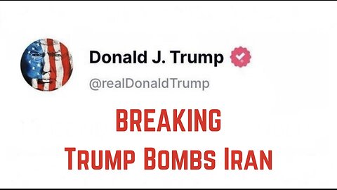 BREAKING: Trump Bombs Iran