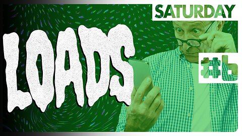 LOADS #6 - UNSOLICITED BUT WELCOME