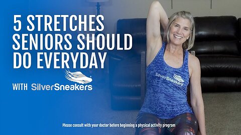 5 Stretches Seniors Should Do Everyday