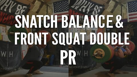 Training - Snatch Balance & Front Squat Double PRs