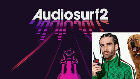 Audio Surf II - Guccimarx - Shock My Dog I Can't Stop 130k