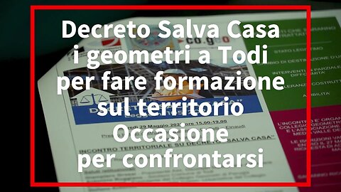 ‘Decreto Salva Casa’: i geometri a Todi per fare formazione sul territorio