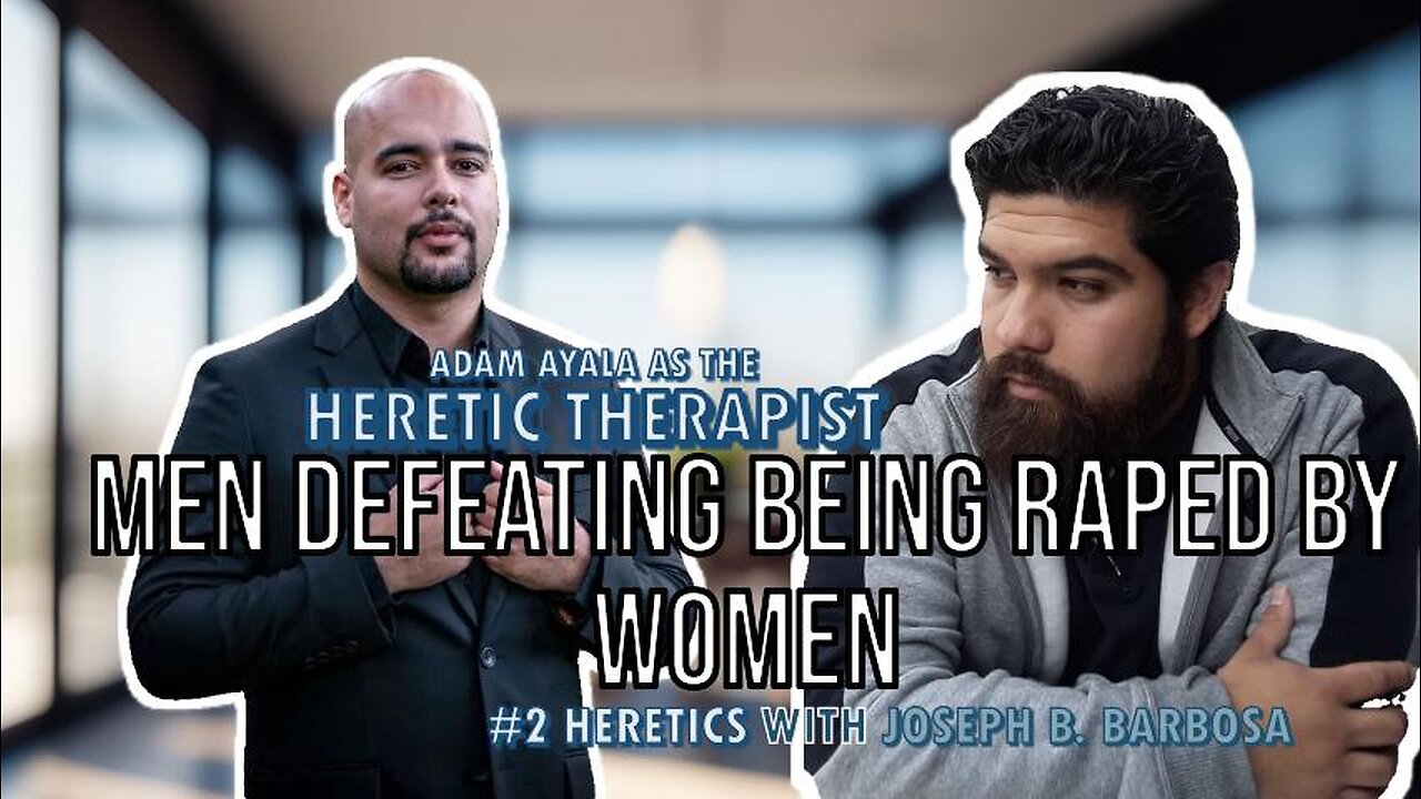#2 Heretics: Men Defeating Being Raped by Women