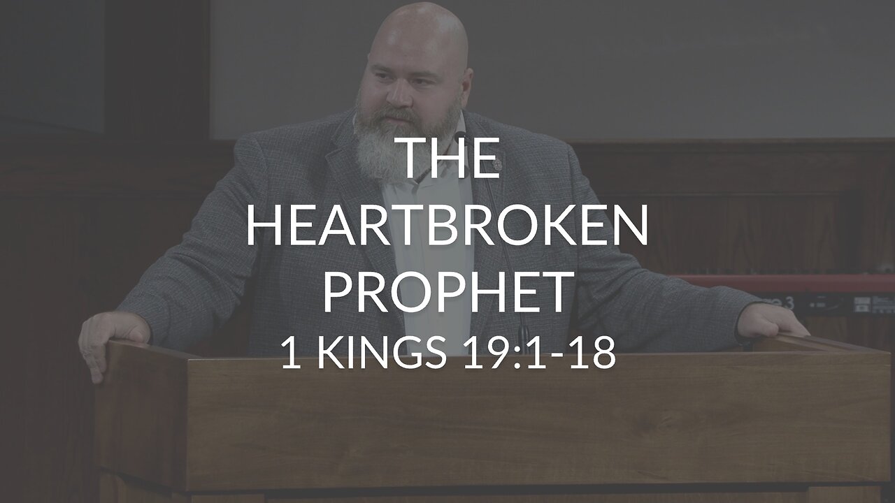 The Heartbroken Prophet (1 Kings 19:1-18)