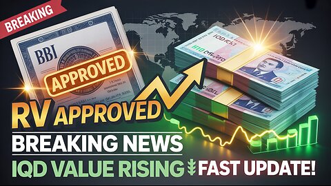 Iraqi Dinar RV Approved! Breaking News Update – IQD Value Rising Fast