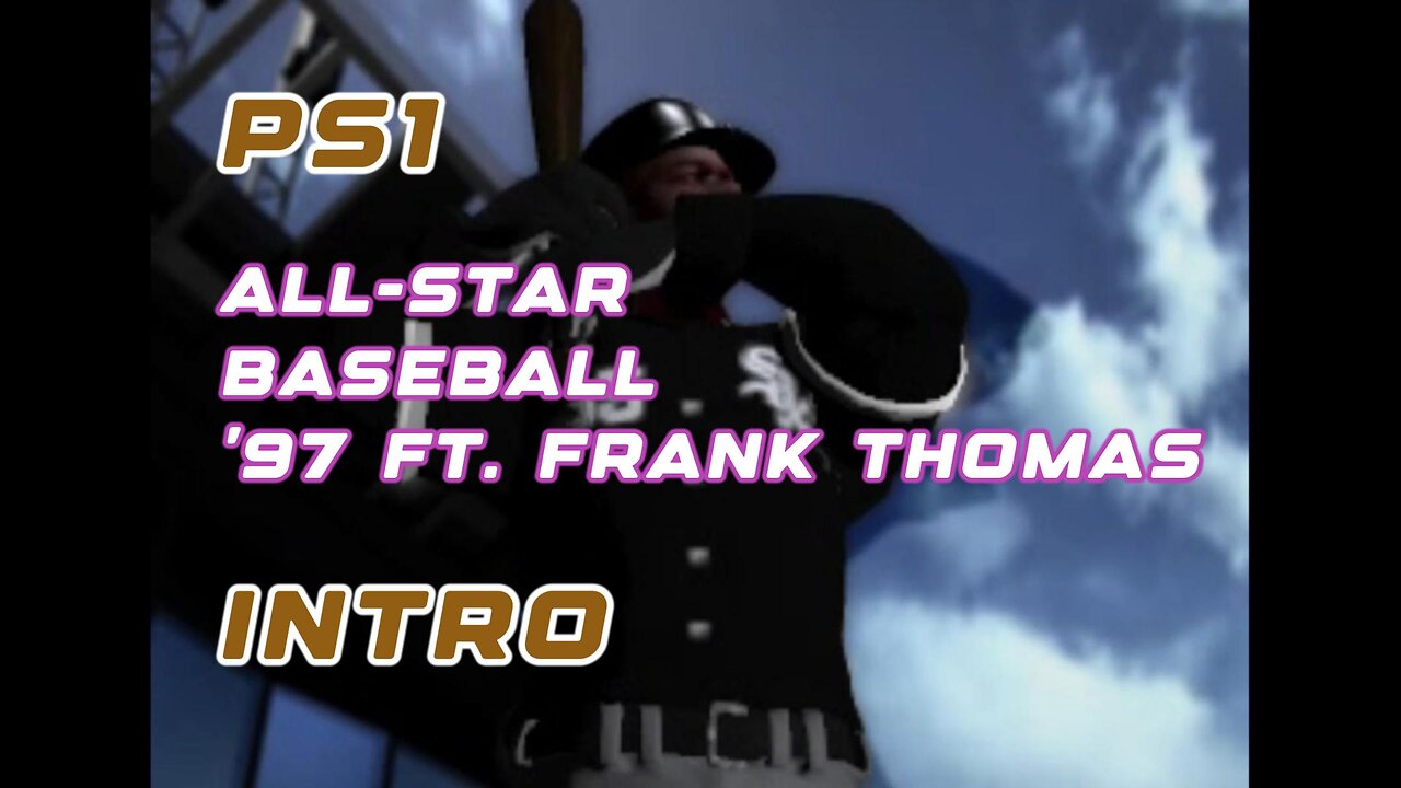 PS1 Intro - All Star Baseball '97 Frank Thomas Diamond Cinematic