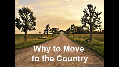 PFTTOT Part 438 Why Move to the Country