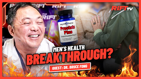 Dr. Fong: New BREAKTHROUGH to Change Men’s Health FOREVER? | The Rift | Guest: Dr. Bruce Fong