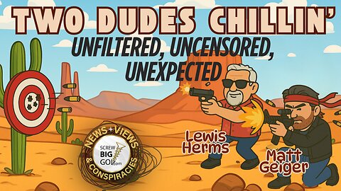 LOCKED, LOADED & GUNS BLAZING with Lewis Herms & Matt Geiger