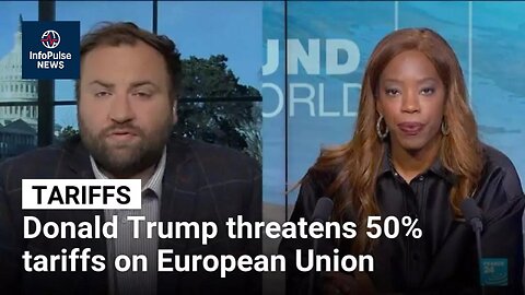 Trump Threatens EU with Massive 50% Tariffs — America Strikes Back | InfoPulse News