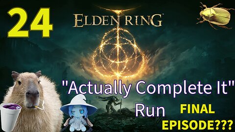 IS THIS IT?? THE END?? IT'S JOEVER?? | Part 24 | Elden Ring Live Stream