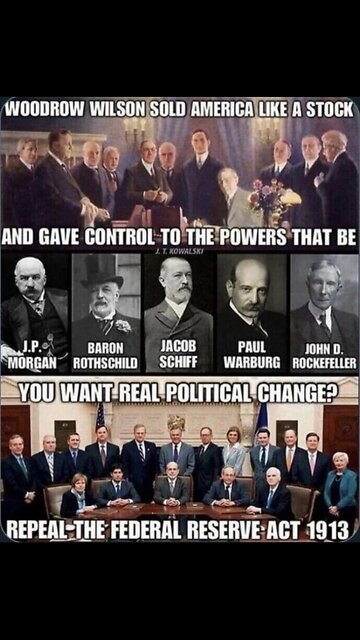 the creation of the Federal Reserve were on it."