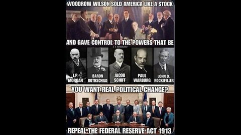 the creation of the Federal Reserve were on it."