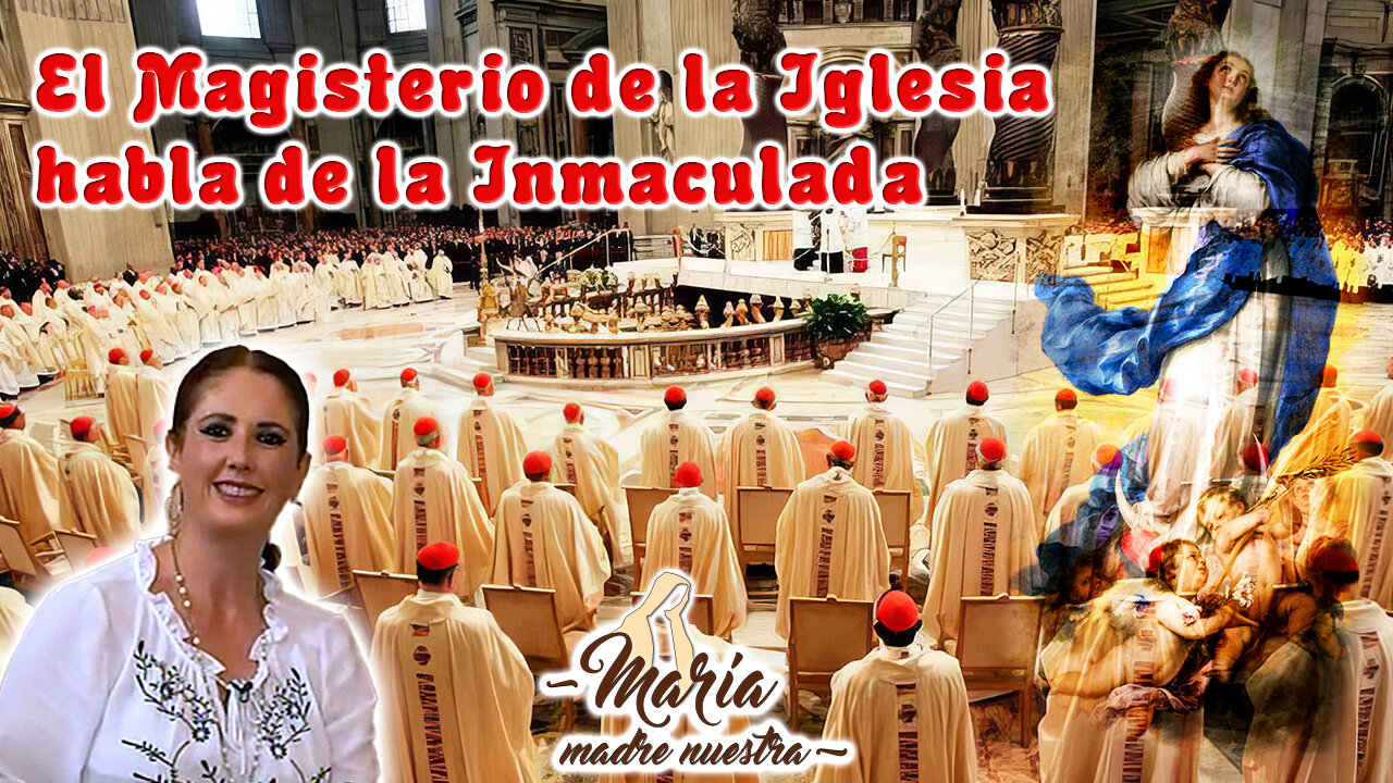 El Magisterio de la Iglesia habla de la Inmaculada - María Madre Nuestra